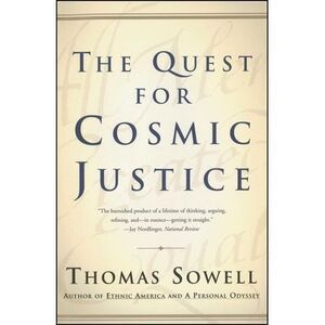 The Quest for Cosmic Justice -- Thomas Sowell